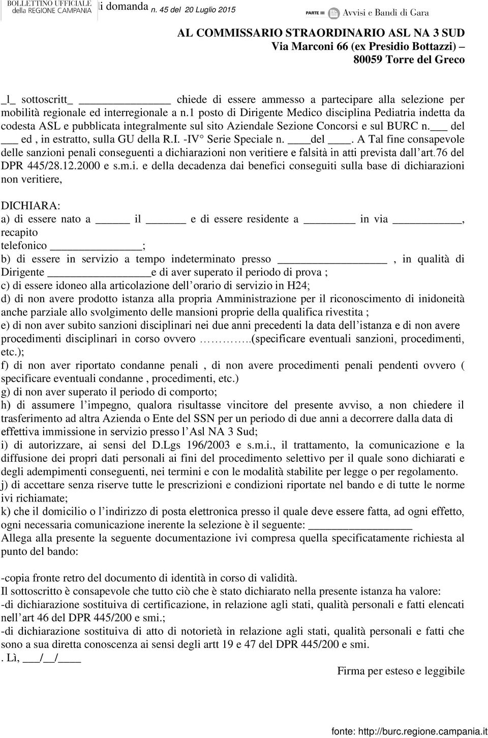 mobilità regionale ed interregionale a n.1 posto di Dirigente Medico disciplina Pediatria indetta da codesta ASL e pubblicata integralmente sul sito Aziendale Sezione Concorsi e sul BURC n.