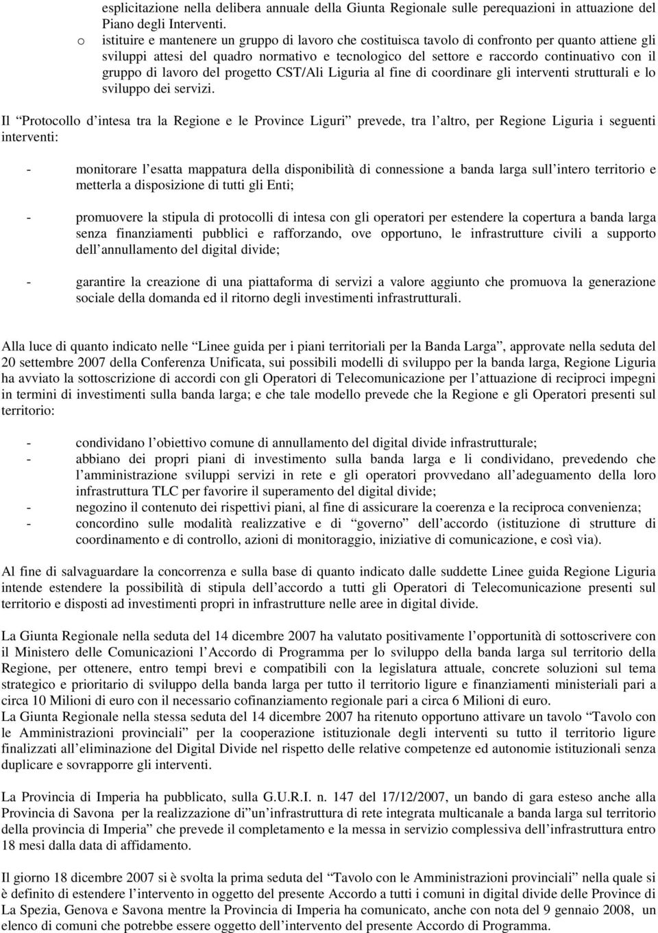 gruppo di lavoro del progetto CST/Ali Liguria al fine di coordinare gli interventi strutturali e lo sviluppo dei servizi.