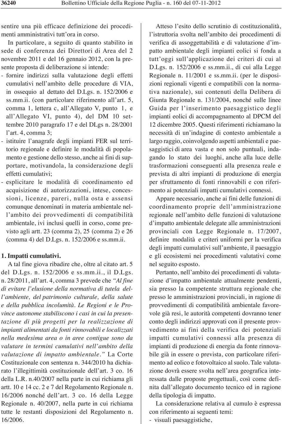 indirizzi sulla valutazione degli effetti cumulativi nell ambito delle procedure di VIA, in ossequio al dettato del D.Lgs. n. 152/2006 e ss.mm.ii. (con particolare riferimento all art.