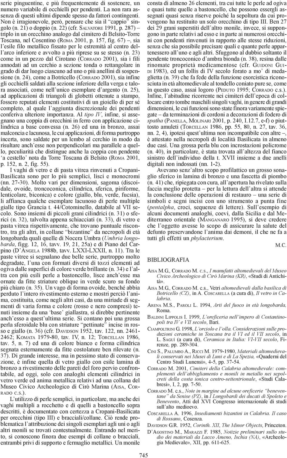 287) triplo in un orecchino analogo dal cimitero di Belsito-Torre Toscana, nel Cosentino (ROMA 2001, p. 157, fig.