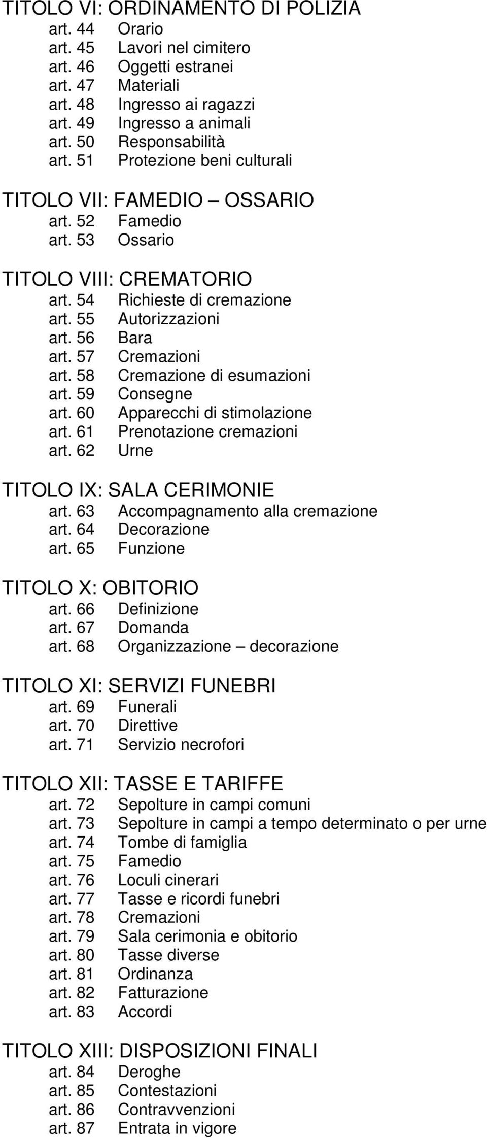 53 Famedio Ossario TITOLO VIII: CREMATORIO art. 54 art. 55 art. 56 art. 57 art. 58 art. 59 art. 60 art. 61 art.