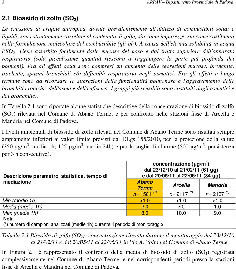 impurezze, sia come costituenti nella formulazione molecolare del combustibile (gli oli).