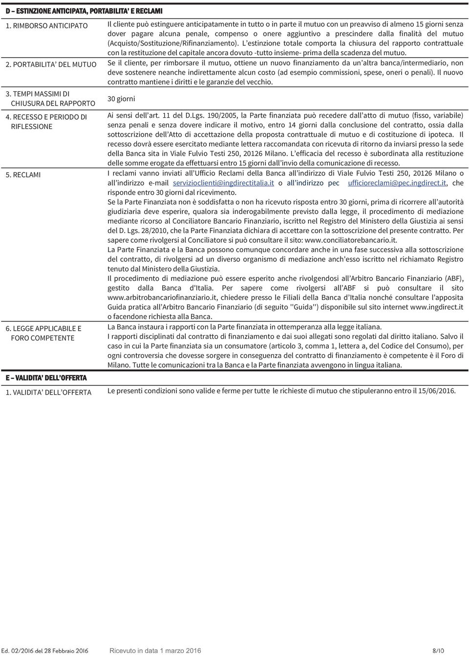 prescindere dalla finalità del mutuo (Acquisto/Sostituzione/Rifinanziamento).