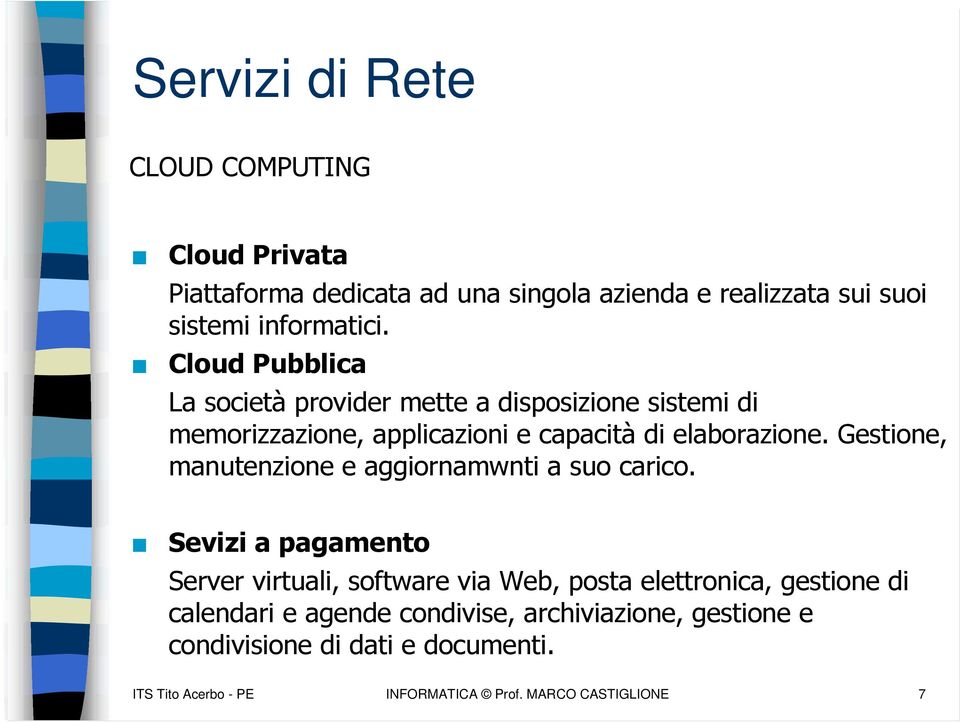 Gestione, manutenzione e aggiornamwnti a suo carico.