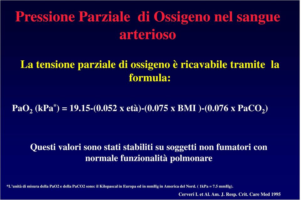 076076 x PaCO 2 ) Questi valori sono stati stabiliti su soggetti non fumatori con normale funzionalità polmonare *L