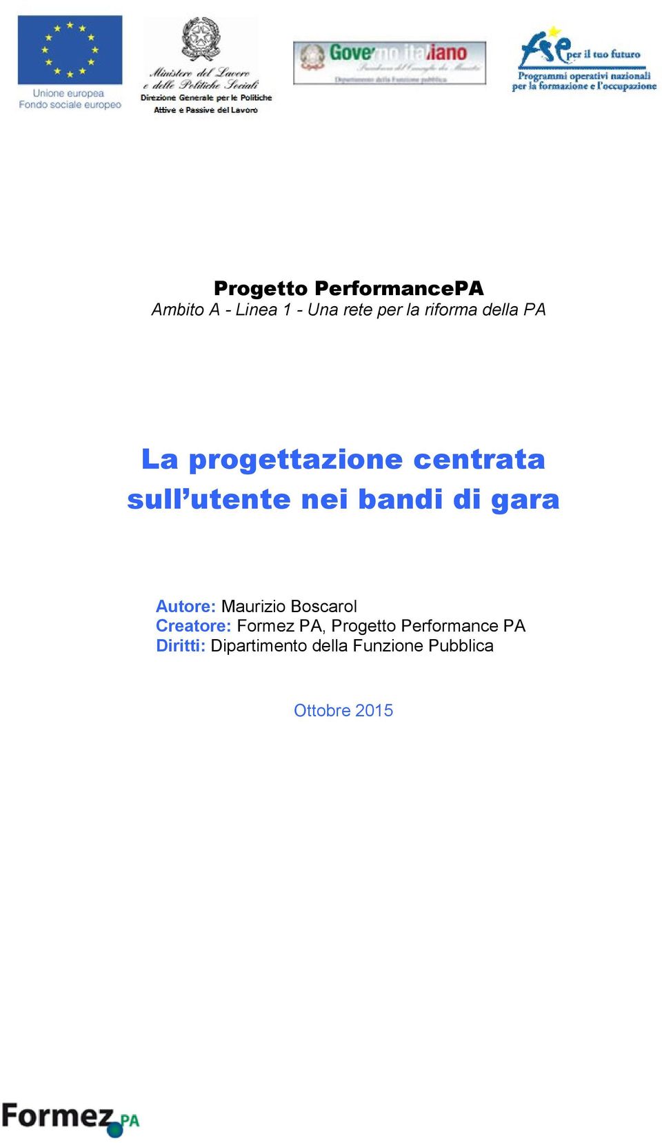 di gara Autore: Maurizio Boscarol Creatore: Formez PA, Progetto