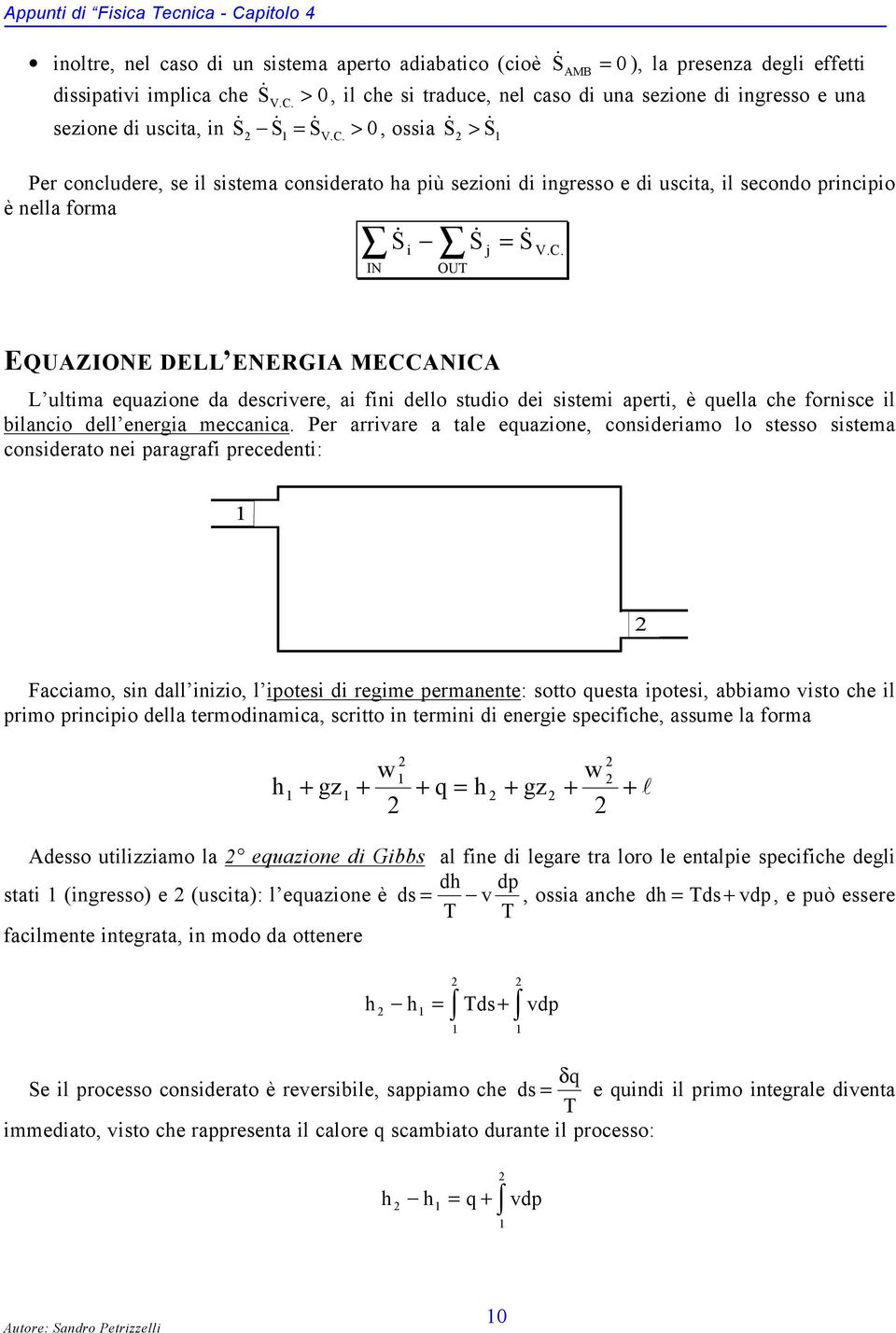 OUT EQUAZIONE DELL ENERGIA MECCANICA L ultima equazioe da descriere, ai fii dello studio dei sistemi aperti, è quella che forisce il bilacio dell eergia meccaica.