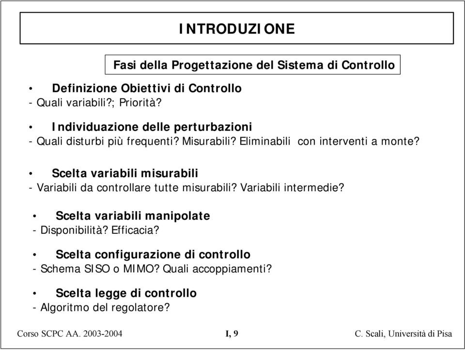 Scelta variabili misurabili - Variabili da controllare tutte misurabili? Variabili intermedie?