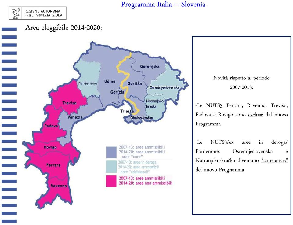 sono escluse dal nuovo Programma -Le NUTS3/ex aree in deroga/ Pordenone,