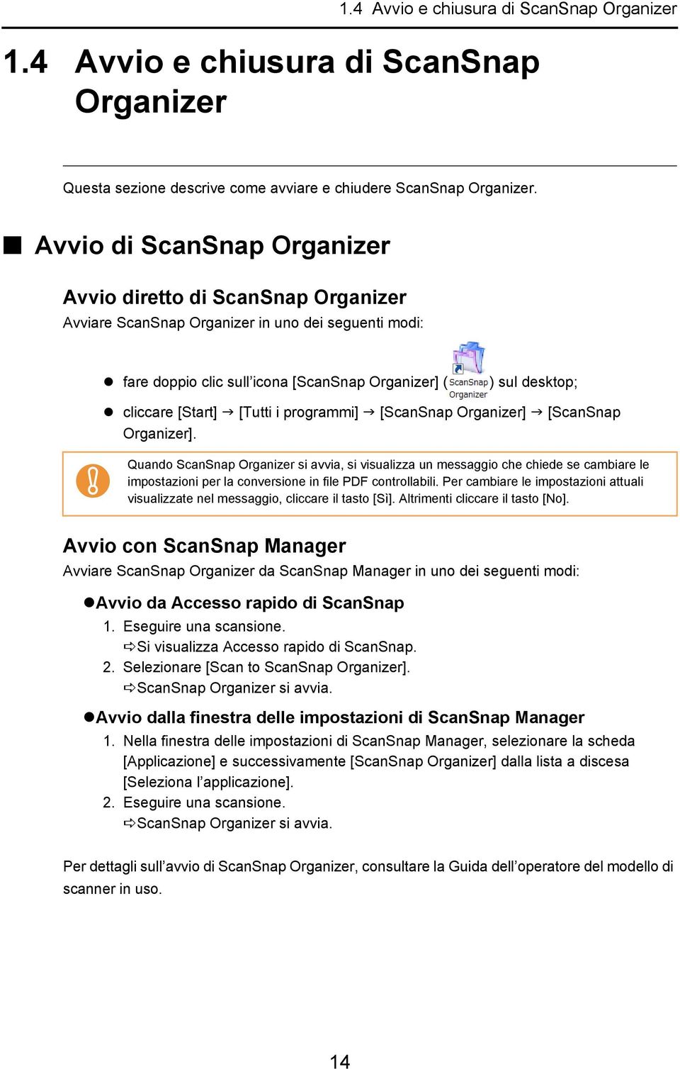 [Tutti i programmi] [ScanSnap Organizer] [ScanSnap Organizer].