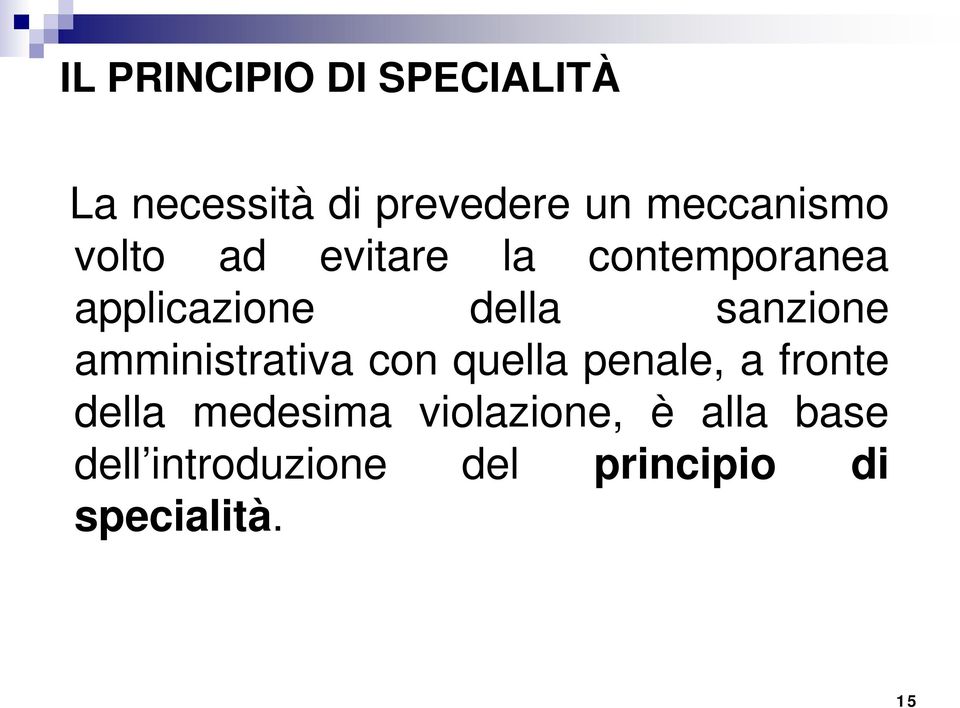 sanzione amministrativa con quella penale, a fronte della