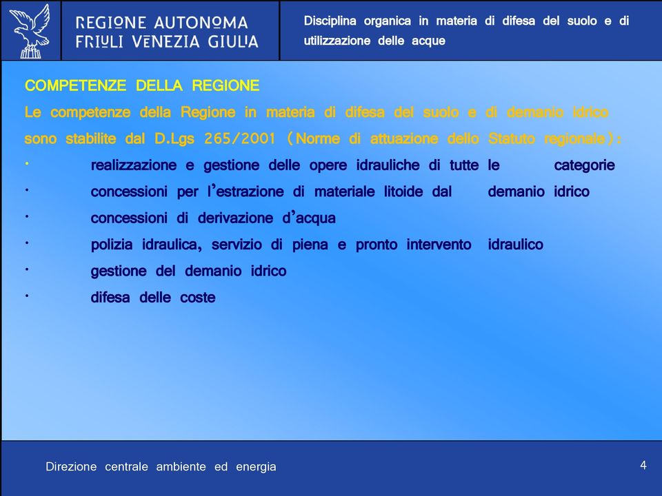 Lgs 265/2001 (Norme di attuazione dello Statuto regionale): realizzazione e gestione delle opere idrauliche di tutte