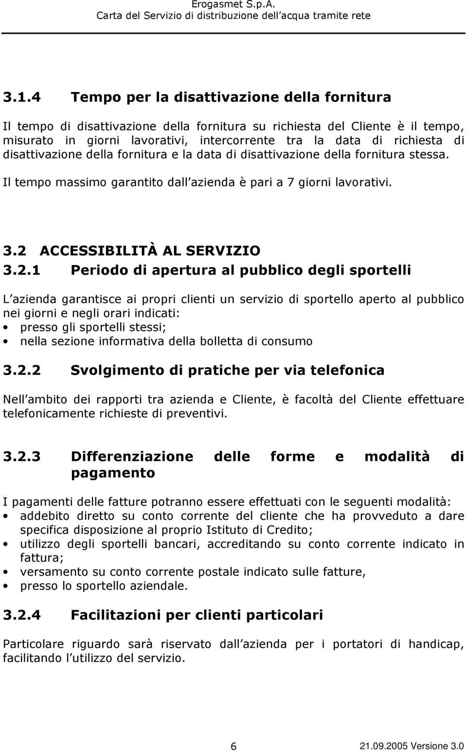 ACCESSIBILITÀ AL SERVIZIO 3.2.