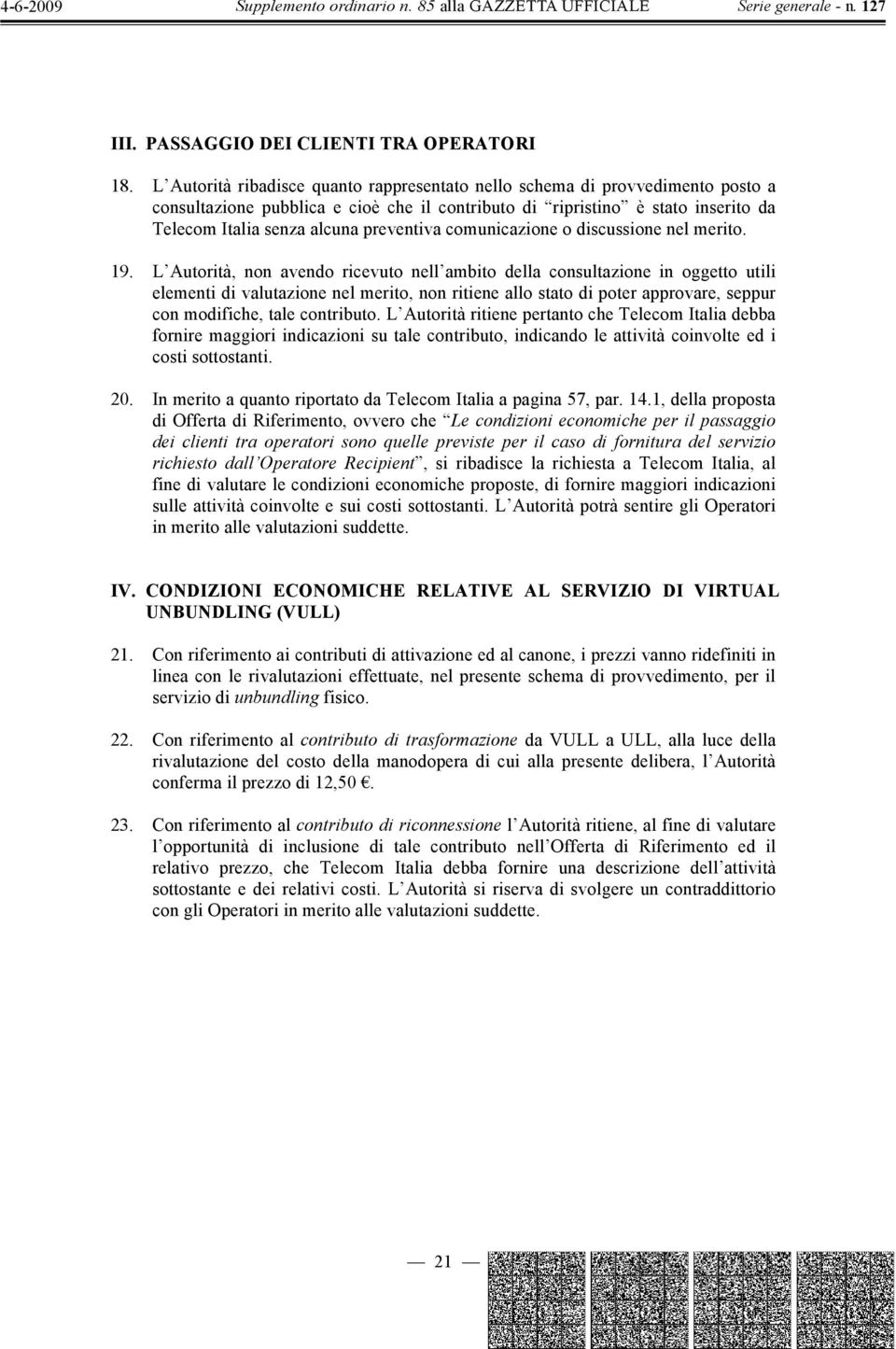 preventiva comunicazione o discussione nel merito. 19.