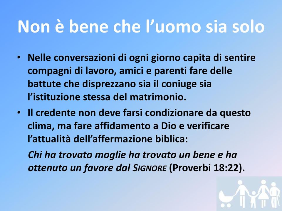 Il credente non deve farsi condizionare da questo clima, ma fare affidamento a Dio e verificare l attualità