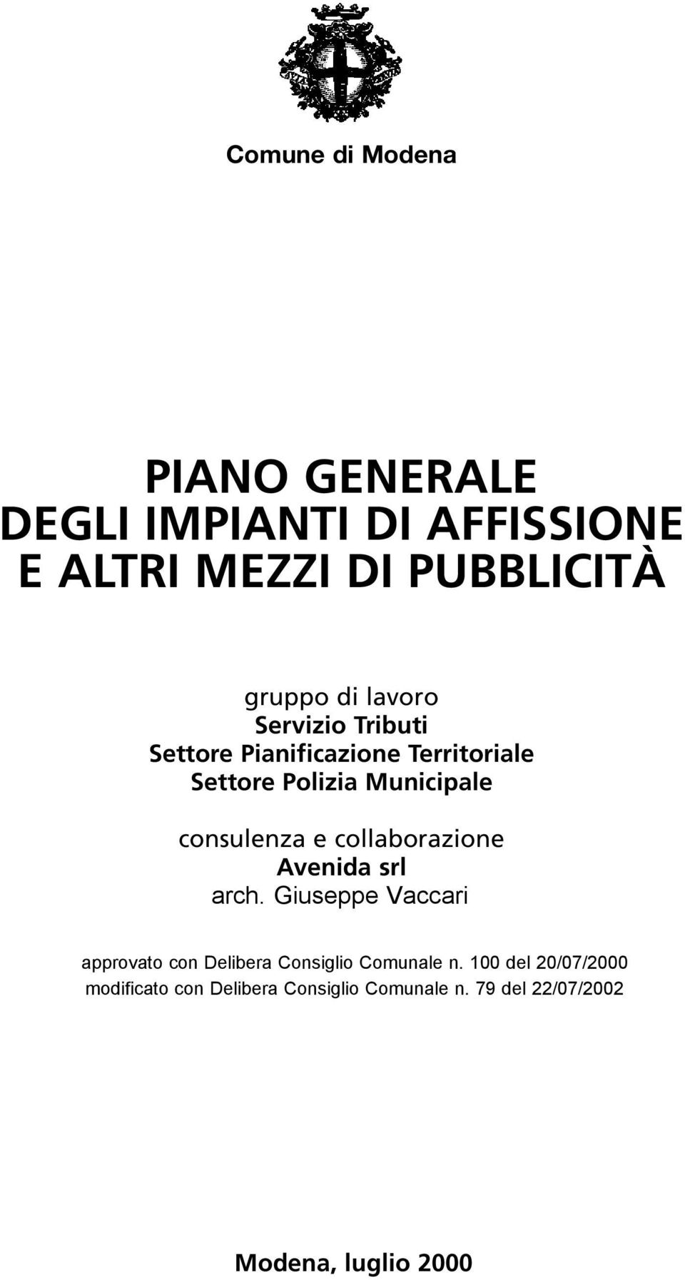 e collaborazione Avenida srl arch. Giuseppe Vaccari approvato con Delibera Consiglio Comunale n.