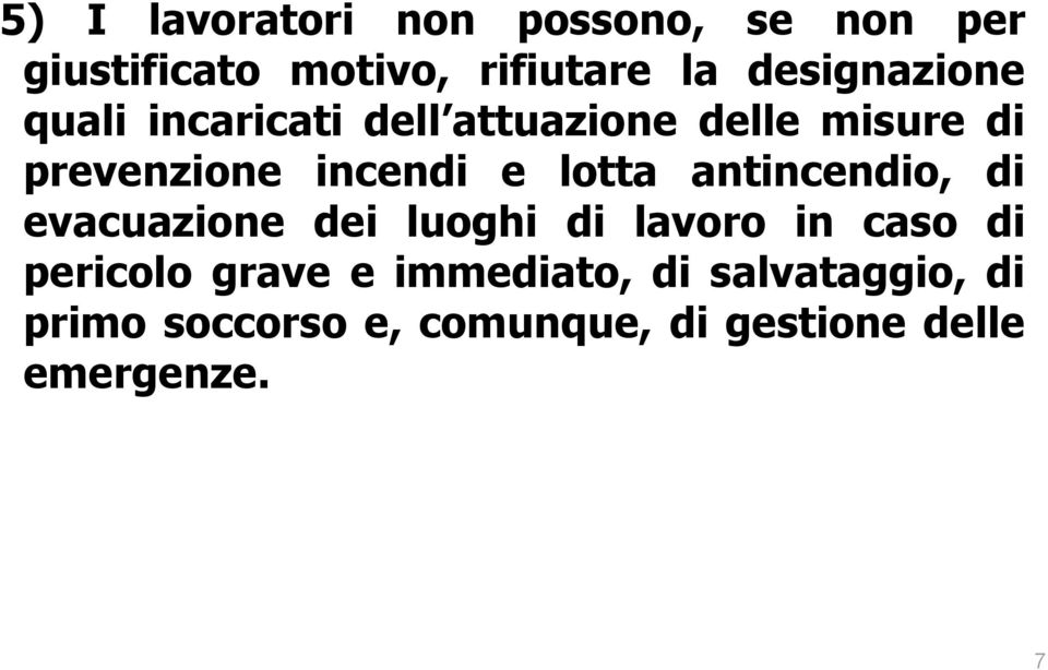 e lotta antincendio, di evacuazione dei luoghi di lavoro in caso di pericolo grave