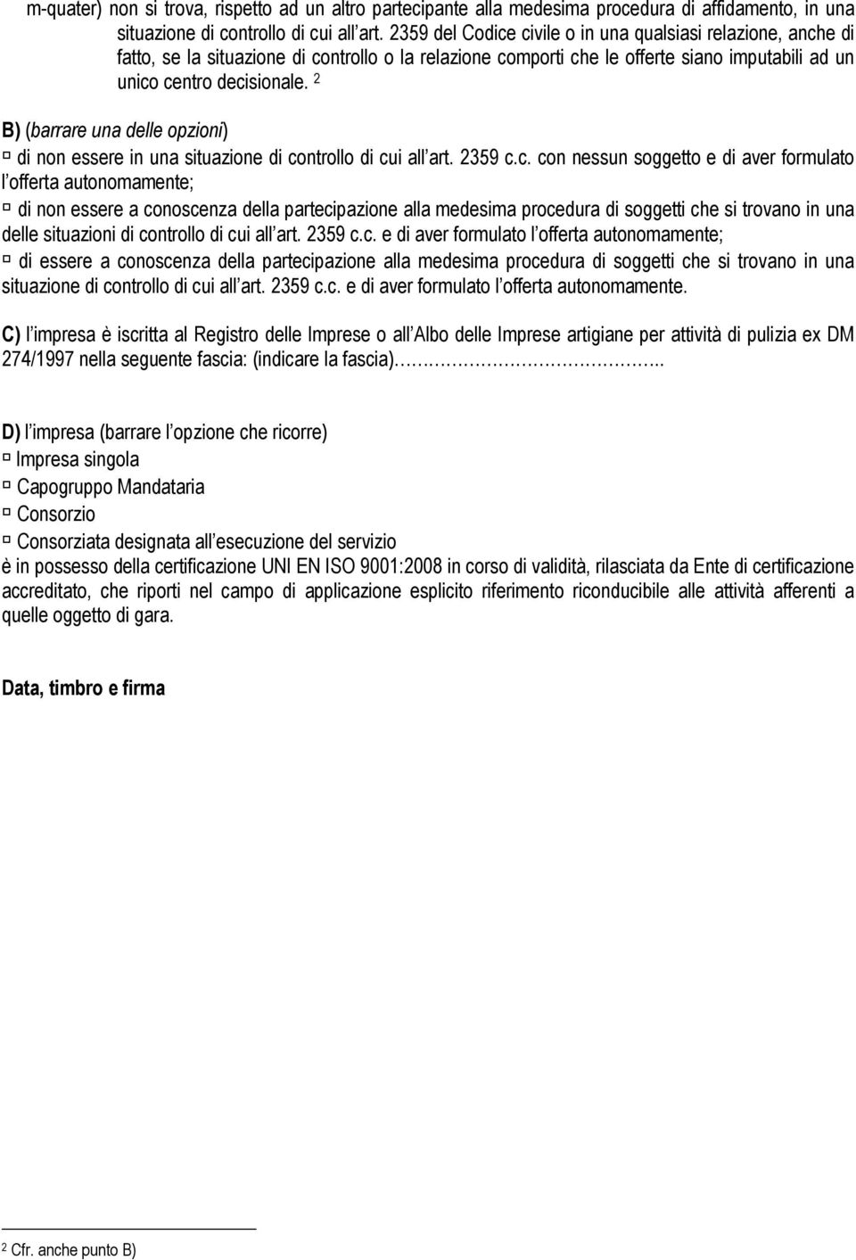 2 B) (barrare una delle opzioni) di non essere in una situazione di co