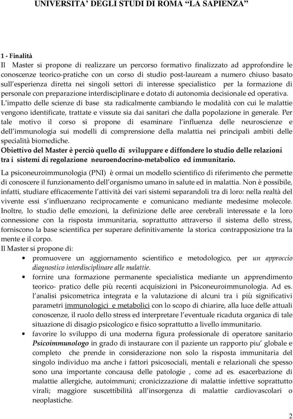 L impatto delle scienze di base sta radicalmente cambiando le modalità con cui le malattie vengono identificate, trattate e vissute sia dai sanitari che dalla popolazione in generale.