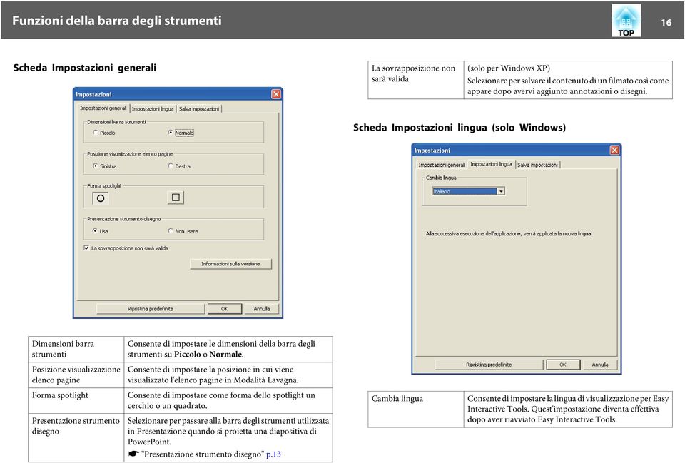 Posizione visulizzzione elenco pgine Consente di impostre l posizione in cui viene visulizzto l'elenco pgine in Modlità Lvgn.