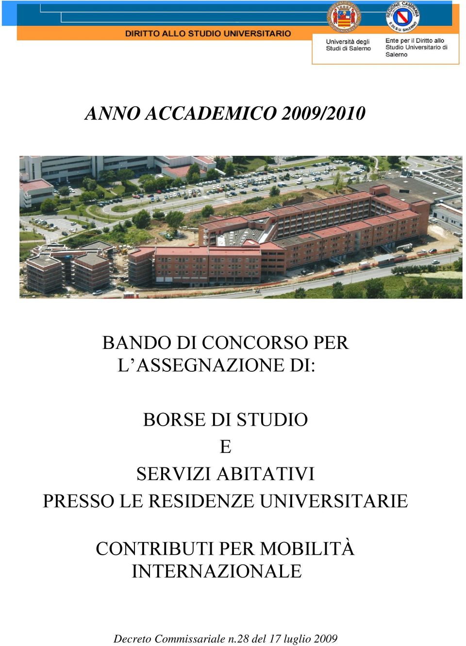 PRESSO LE RESIDENZE UNIVERSITARIE CONTRIBUTI PER