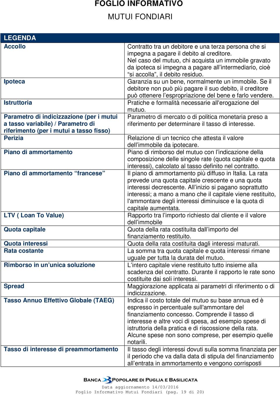 debitore e una terza persona che si impegna a pagare il debito al creditore.