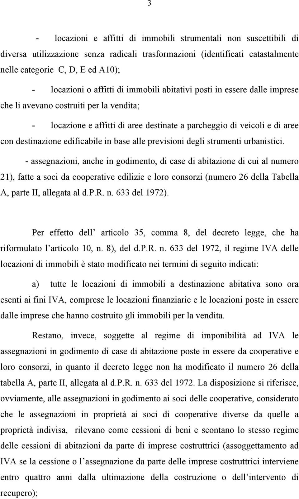 edificabile in base alle previsioni degli strumenti urbanistici.