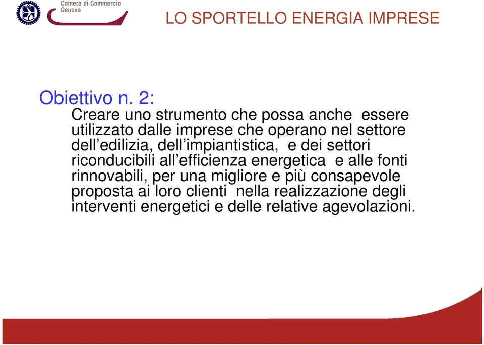 dell edilizia, dell impiantistica, e dei settori riconducibili all efficienza energetica e alle