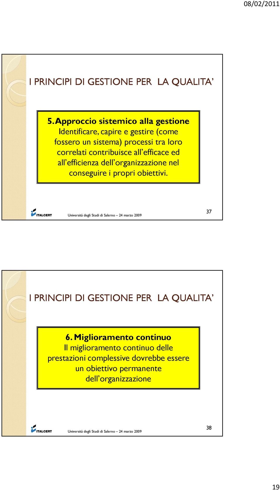 efficace ed all efficienza dell organizzazione nel conseguire i propri obiettivi.