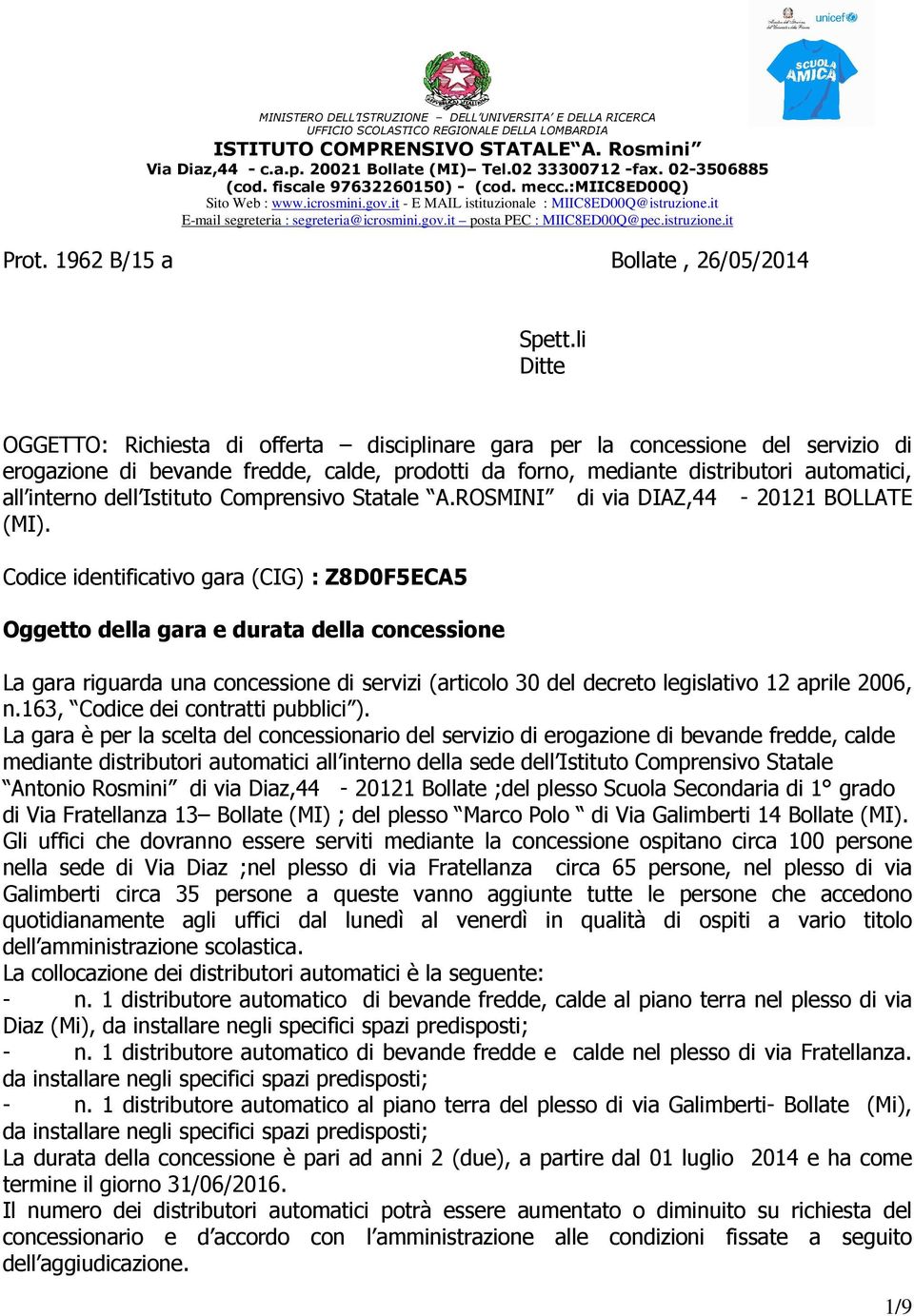 it E-mail segreteria : segreteria@icrosmini.gov.it posta PEC : MIIC8ED00Q@pec.istruzione.it Prot. 1962 B/15 a Bollate, 26/05/2014 Spett.