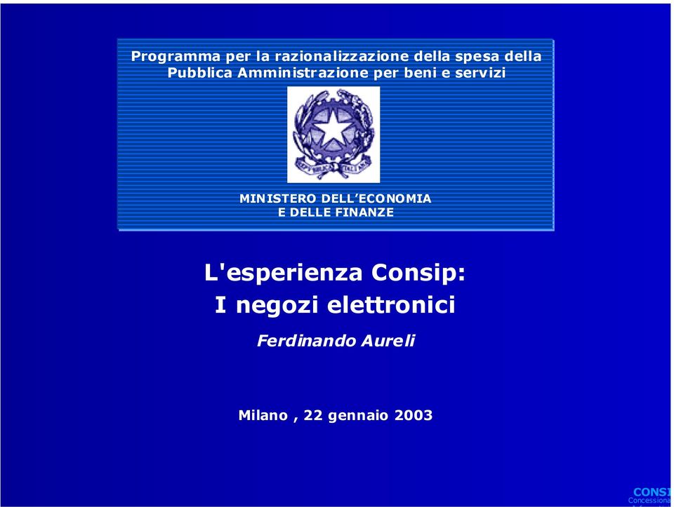 ECONOMIA E DELLE FINANZE L'esperienza Consip: I negozi