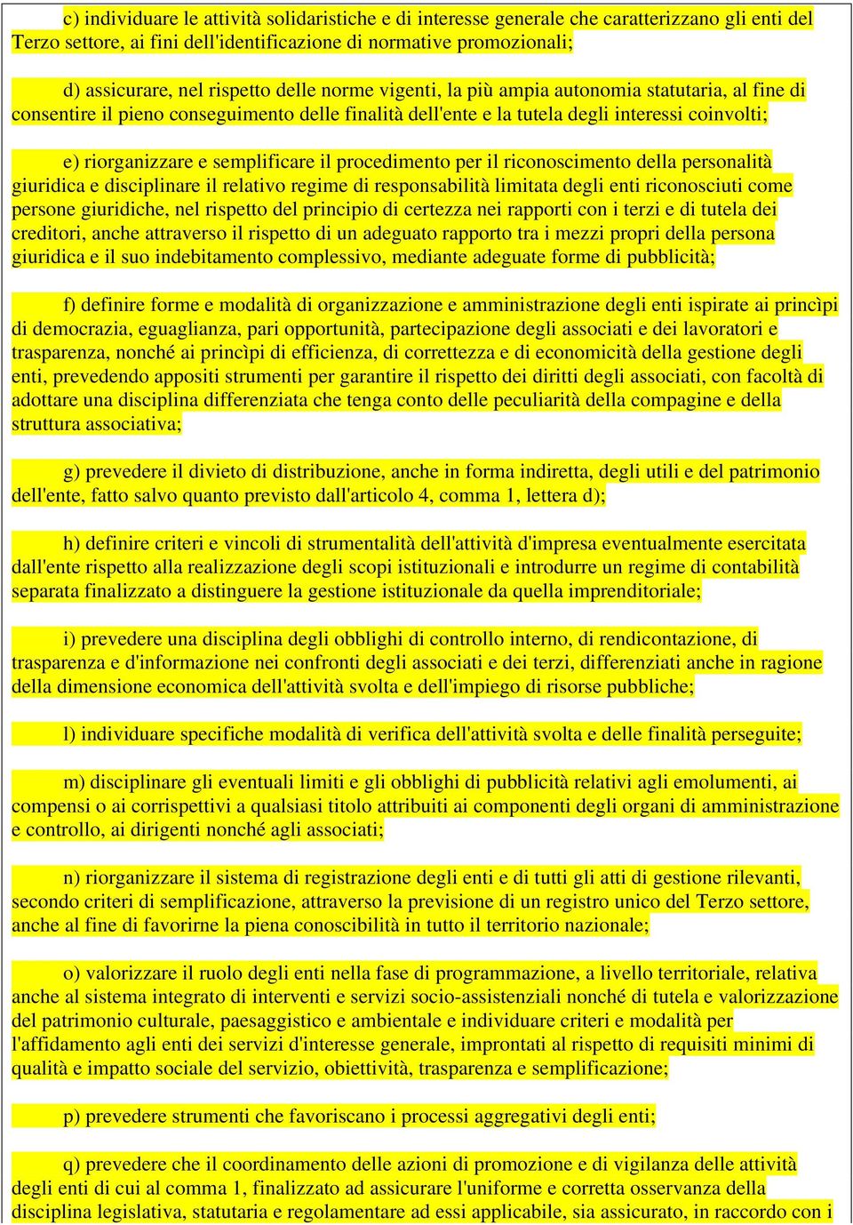 procedimento per il riconoscimento della personalità giuridica e disciplinare il relativo regime di responsabilità limitata degli enti riconosciuti come persone giuridiche, nel rispetto del principio