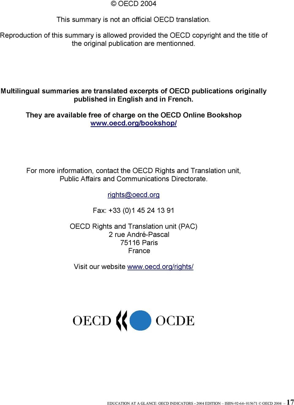 org/bookshop/ For more information, contact the OECD Rights and Translation unit, Public Affairs and Communications Directorate. rights@oecd.