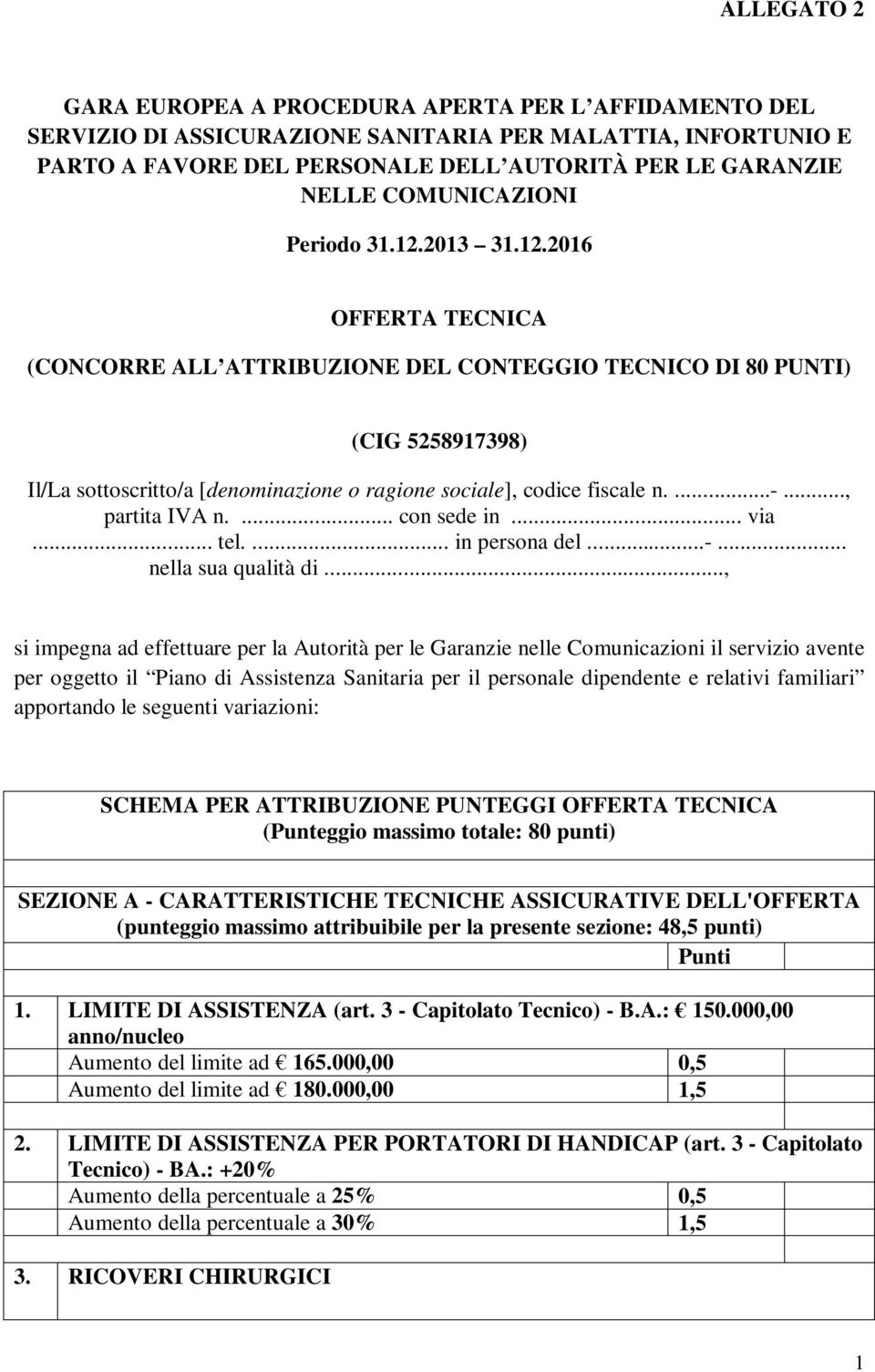 ...-..., partita IVA n.... con sede in... via... tel.... in persona del...-... nella sua qualità di.