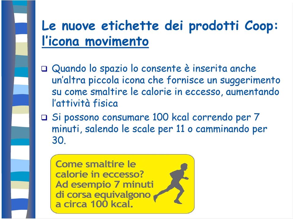 come smaltire le calorie in eccesso, aumentando l attività fisica Si possono