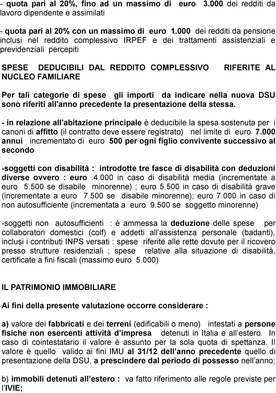 tali categorie di spese gli importi da indicare nella nuova DSU sono riferiti all'anno precedente la presentazione della stessa.