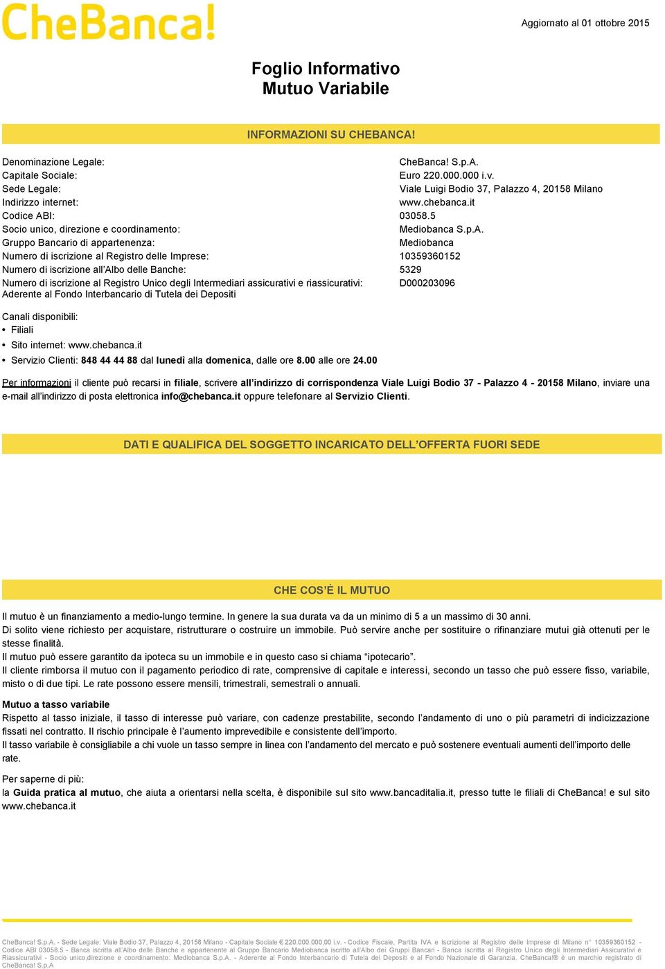 I: 03058.5 Socio unico, direzione e coordinamento: Mediobanca S.p.A.