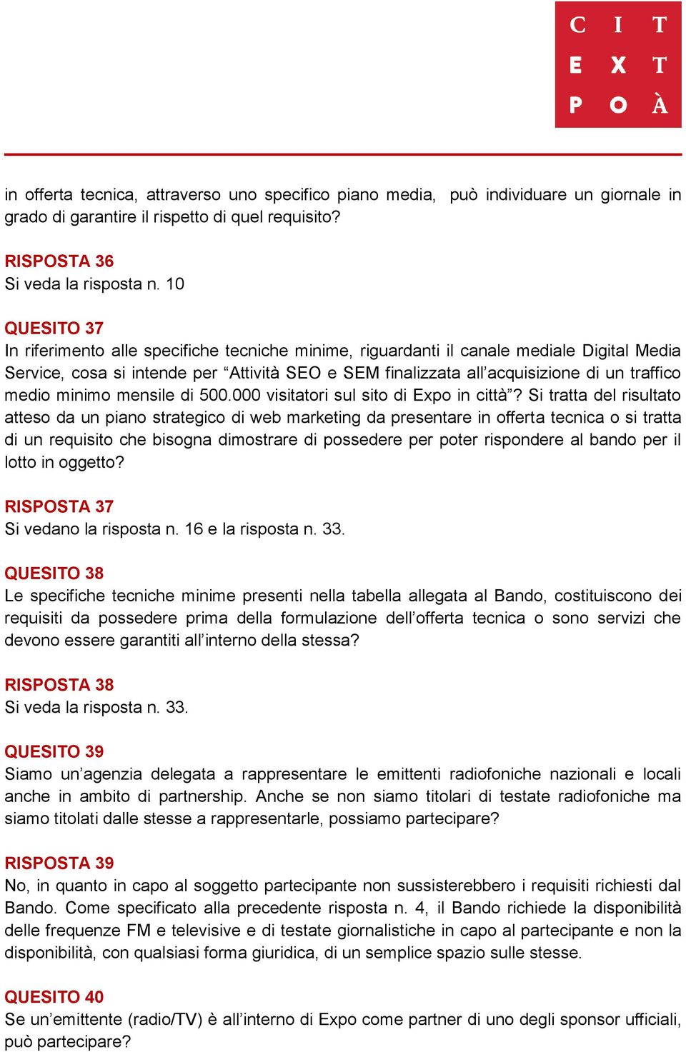 medio minimo mensile di 500.000 visitatori sul sito di Expo in città?