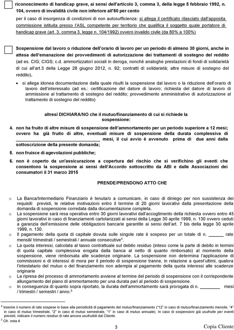 istit uit a pres so l AS L com petente p er t erritorio ch e q ualif ica il so ggett o qu ale port atore d i handicap grave (art. 3, comma 3, legge n.