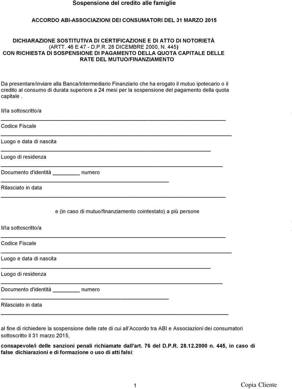 il credito al consumo di durata superiore a 24 mesi per la sospensione del pagamento della quota capitale.