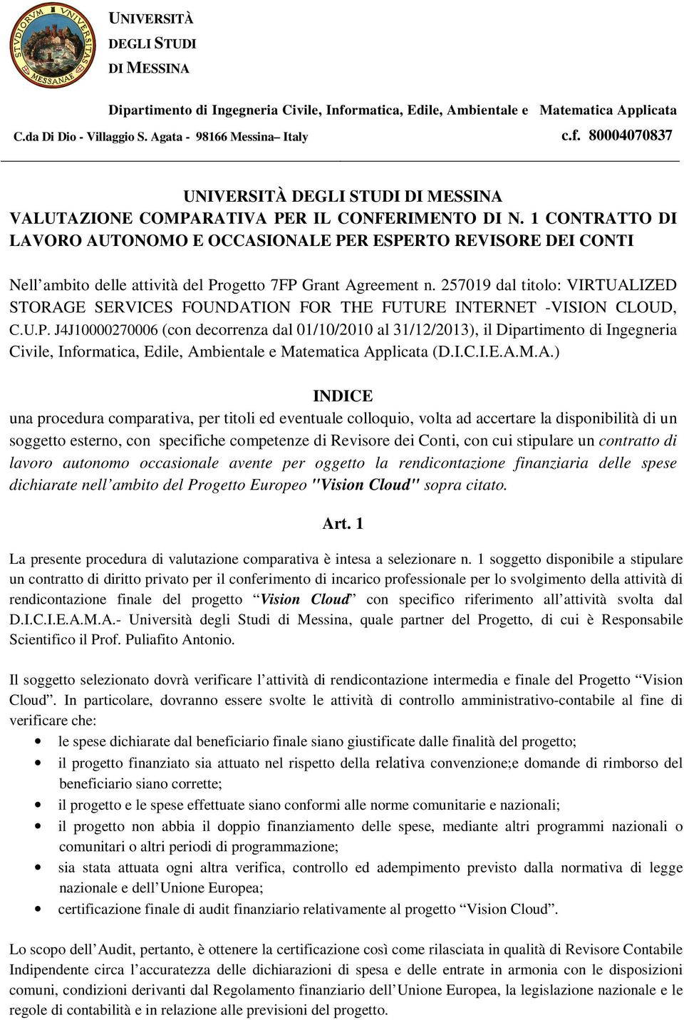 257019 dal titolo: VIRTUALIZED STORAGE SERVICES FOUNDATION FOR THE FUTURE INTERNET -VISION CLOUD, C.U.P.