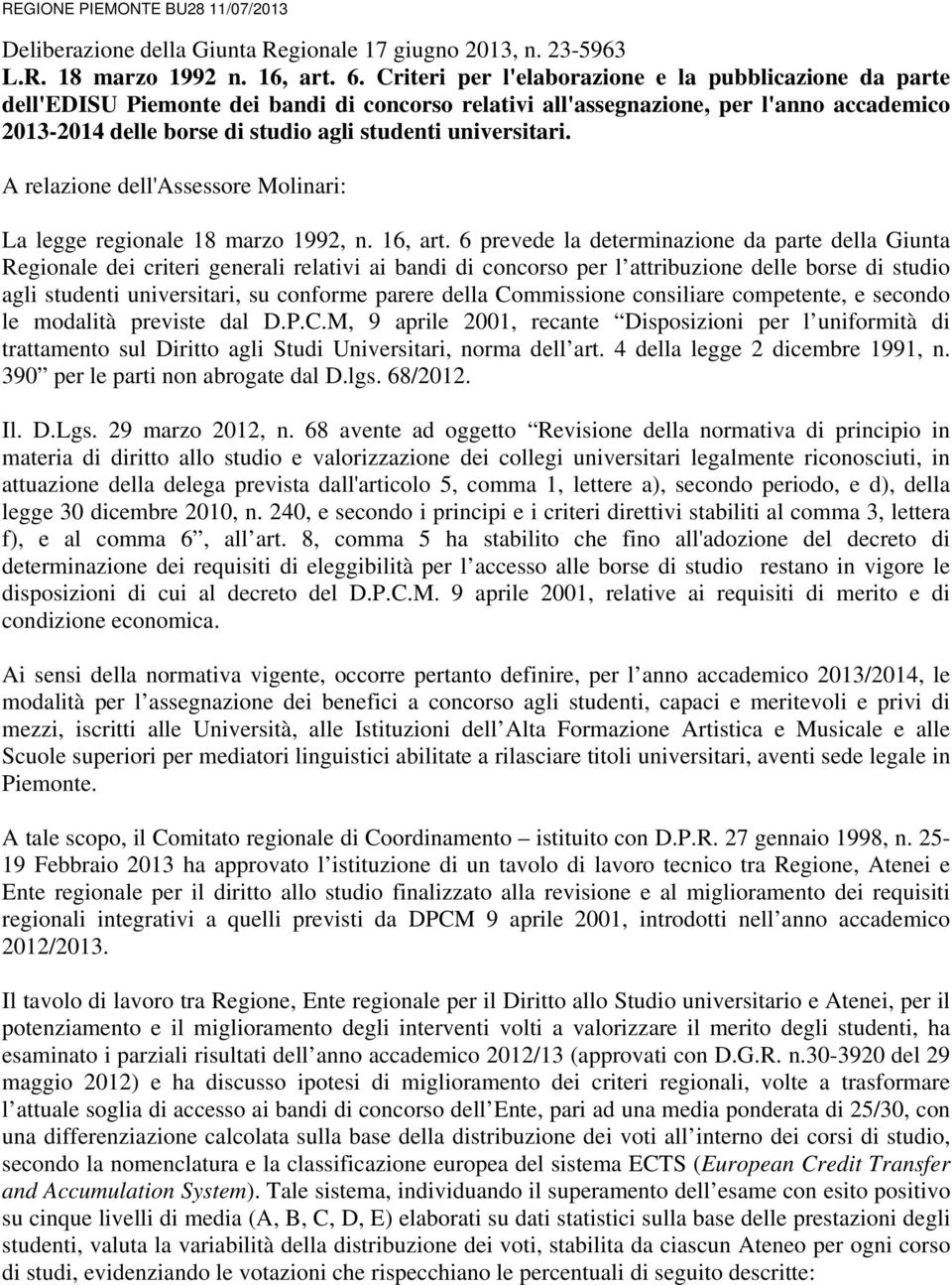 universitari. A relazione dell'assessore Molinari: La legge regionale 18 marzo 1992, n. 16, art.