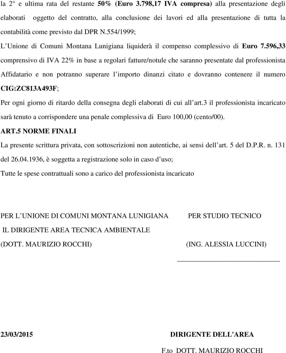 554/1999; L Unione di Comuni Montana Lunigiana liquiderà il compenso complessivo di Euro 7.