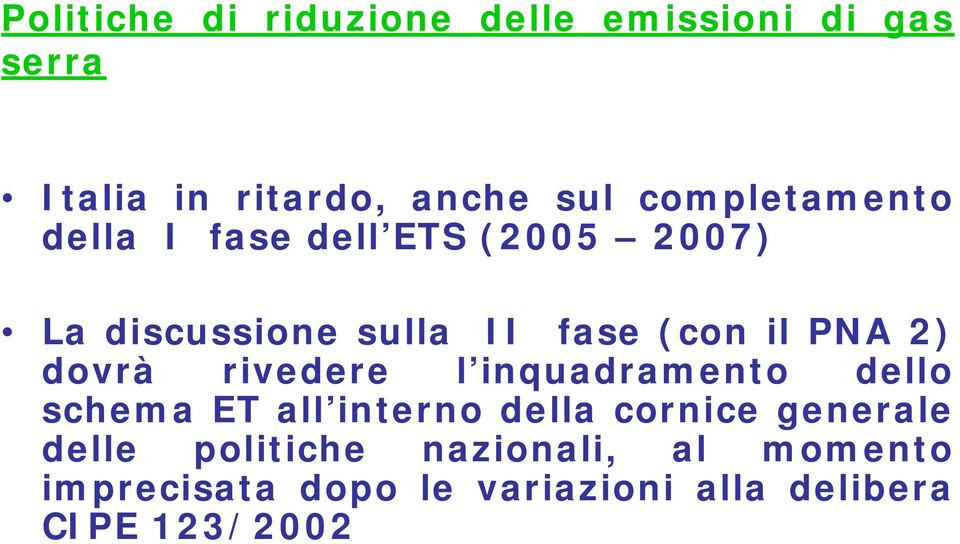 PNA 2) dovrà rivedere l inquadramento dello schema ET all interno della cornice