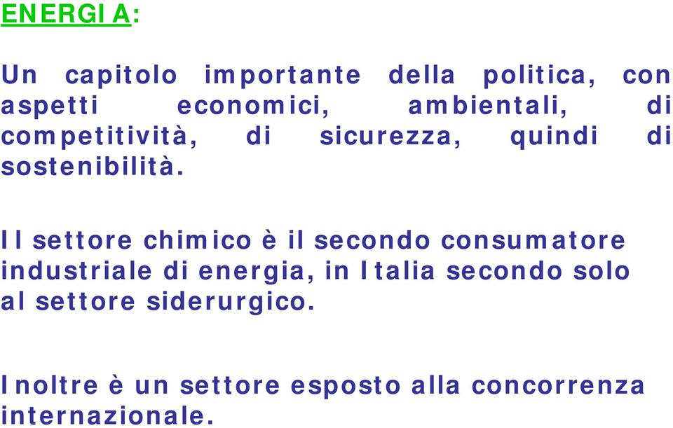 Il settore chimico è il secondo consumatore industriale di energia, in Italia