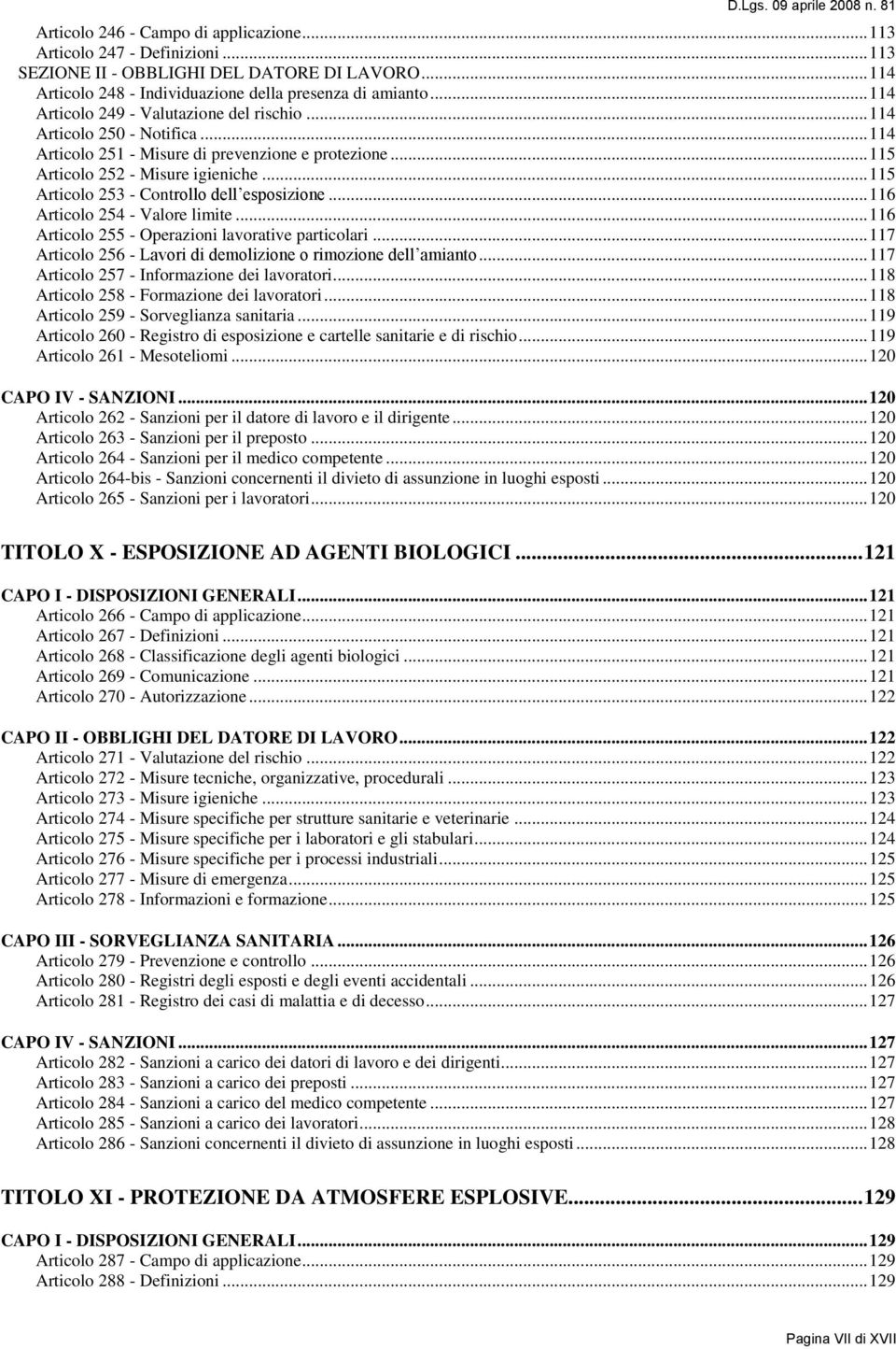 .. 115 Articolo 252 - Misure igieniche... 115 Articolo 253 - Controllo dell esposizione... 116 Articolo 254 - Valore limite... 116 Articolo 255 - Operazioni lavorative particolari.