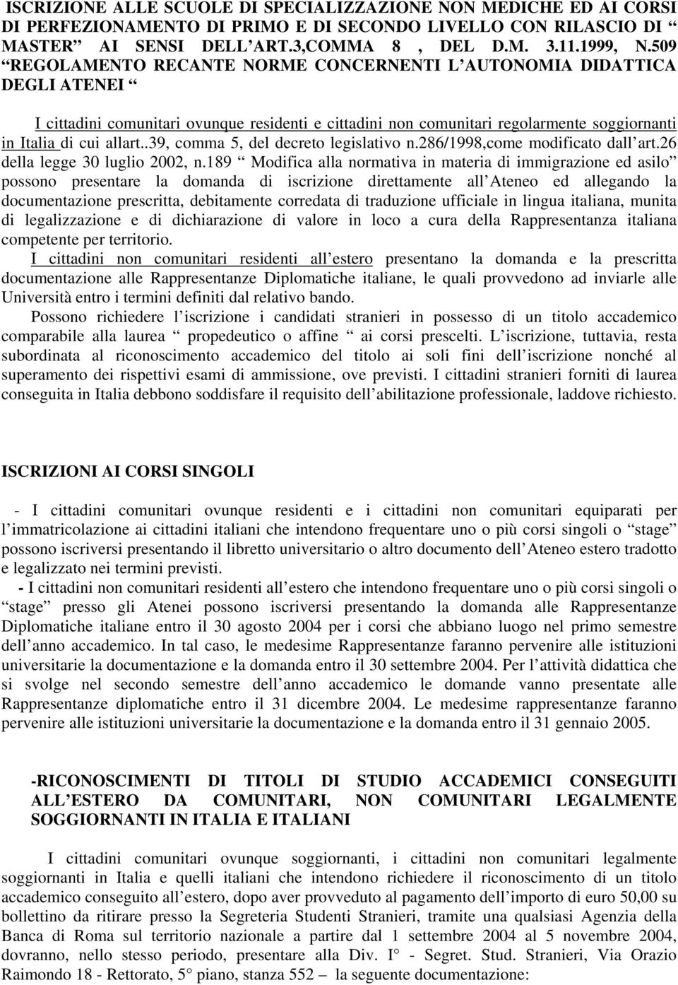 .39, comma 5, del decreto legislativo n.286/1998,come modificato dall art.26 della legge 30 luglio 2002, n.