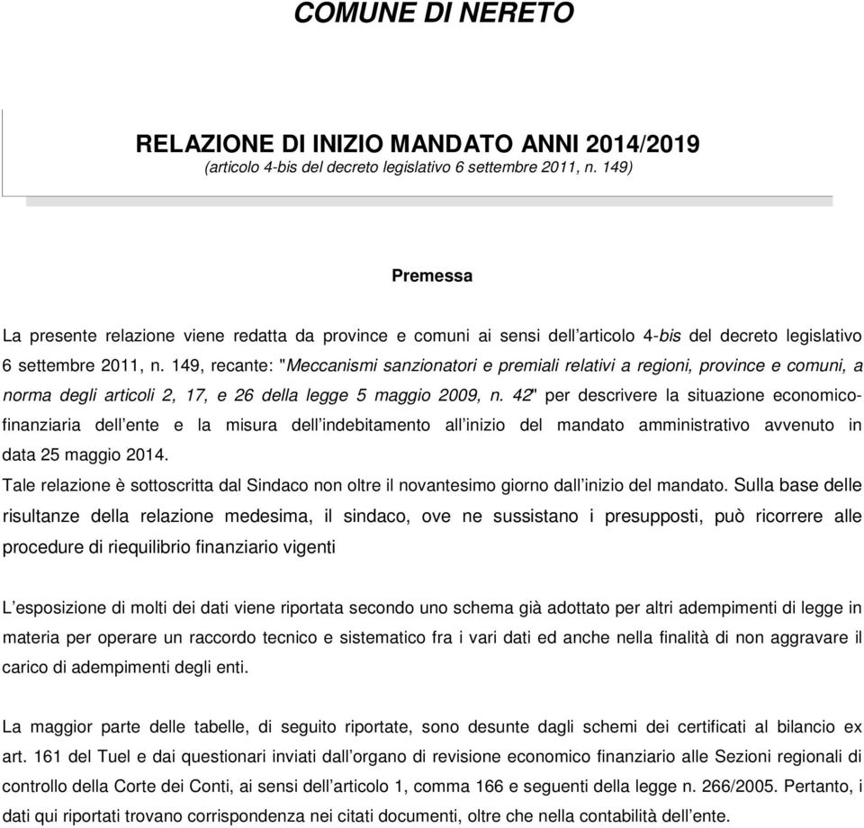 149, recante: "Meccanismi sanzionatori e premiali relativi a regioni, province e comuni, a norma degli articoli 2, 17, e 26 della legge 5 maggio 2009, n.