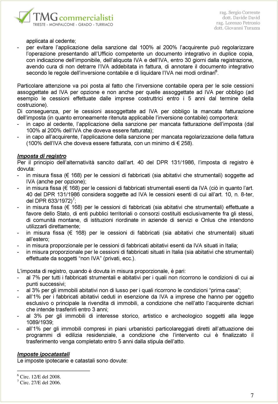 integrativo secondo le regole dell inversione contabile e di liquidare l IVA nei modi ordinari 6.