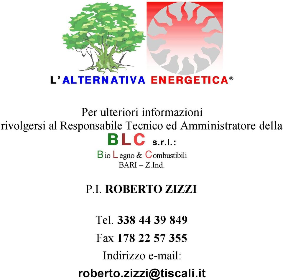 a BLC s.r.l.: Bio Legno & Combustibili BARI 